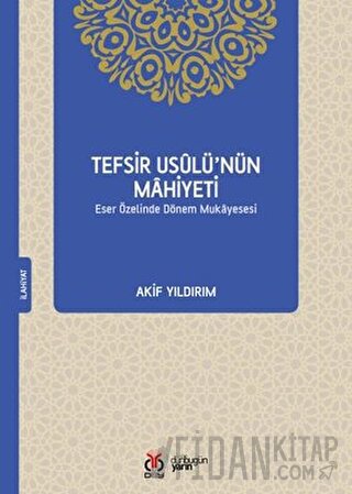 Tefsir Usulü’nün Mahiyeti Ahmet Akif Yıldırım