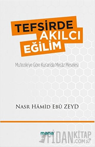 Tefsirde Akılcı Eğilim Nasr Hamid Ebu Zeyd