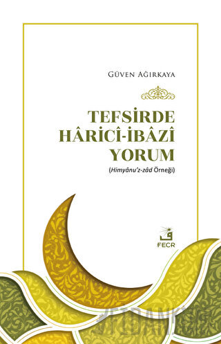 Tefsirde Harici-İbazi Yorum Güven Ağırkaya