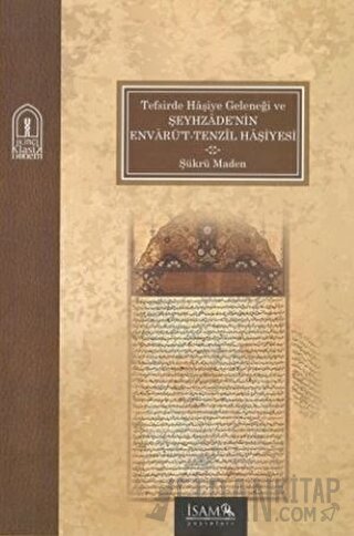 Tefsirde Haşiye Geleneği Ve Şeyhzade'nin Envarüt-Tenzil Haşiyesi Şükrü