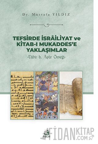 Tefsirde İsrailiyat ve Kitab-ı Mukaddes’e Yaklaşımlar Mustafa Yıldız