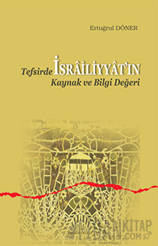 Tefsirde İsrailiyyat'ın Kaynak ve Bilgi Değeri Ertuğrul Döner