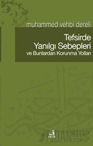 Tefsirde Yanılgı Sebepleri ve Bunlardan Korunma Yolları Muhammed Vehbi