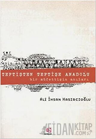 Teftişten Teftişe Anadolu Ali İhsan Hasırcıoğlu