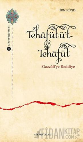 Tehafütüt-Tehafüt - Gazzali’ye Reddiye İbn Rüşd