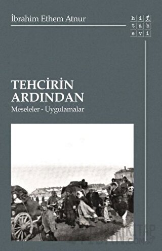 Tehcirin Ardından İbrahim Ethem Atnur