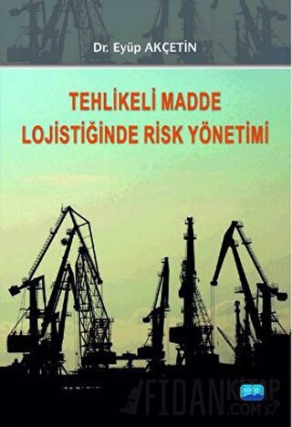 Tehlikeli Madde Lojistiğinde Risk Yönetimi Eyüp Akçetin