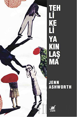 Tehlikeli Yakınlaşma Jenn Ashworth