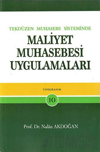 Tek Düzen Muhasebe Sisteminde Maliyet Muhasebesi Uygulamaları Nalan Ak