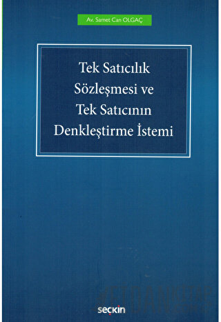 Tek Satıcılık Sözleşmesi ve Tek Satıcının Denkleştirme İstemi Samet Ca