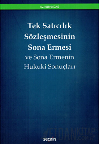 Tek Satıcılık Sözleşmesinin Sona Ermesi ve Sona Ermenin Hukuki Sonuçla