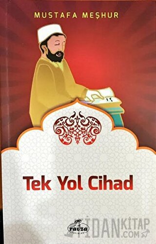 Tek Yol Cihad Mustafa Meşhur