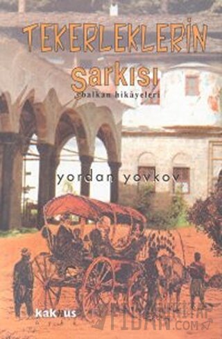 Tekerleklerin Şarkısı Yordan Yovkov