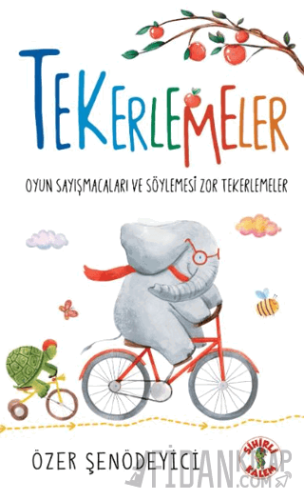 Tekerlemeler – Oyun Sayışmacaları ve Söylemesi Zor Tekerlemeler Özer Ş