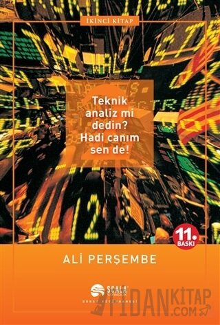 Teknik Analiz mi Dedin? Hadi Canım Sen de! İkinci Kitap Ali Perşembe