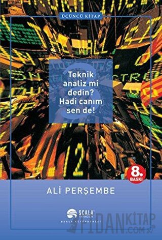 Teknik Analiz mi Dedin? Hadi Canım Sen de! Üçüncü Kitap Ali Perşembe