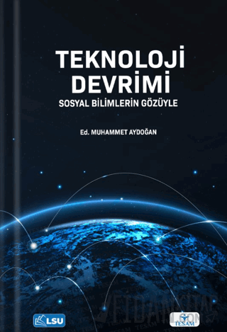 Teknoloji Devrimi - Sosyal Bilimlerin Gözüyle Muhammet Aydoğan