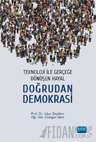 Teknoloji İle Gerçeğe Dönüşen Hayal: Doğrudan Demokrasi Erdoğan Mert