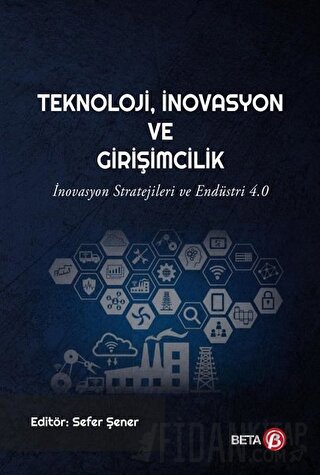 Teknoloji İnovasyon ve Girişimcilik Sefer Şener