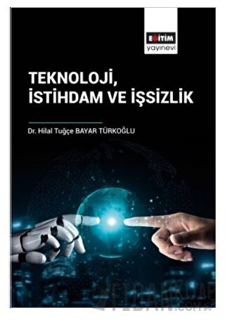 Teknoloji İstihdam ve İşsizlik Hilal Tuğçe Bayar Türkoğlu