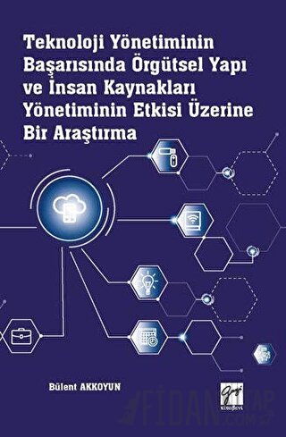 Teknoloji Yönetiminin Başarısında Örgütsel Yapı ve İnsan Kaynakları Yö