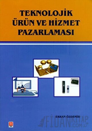 Teknolojik Ürün ve Hizmet Pazarlaması Erkan Özdemir