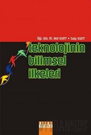 Teknolojinin Bilimsel İlkeleri M. Akif Kunt