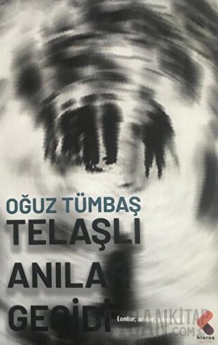 Telaşlı Anılar Geçidi Oğuz Tümbaş