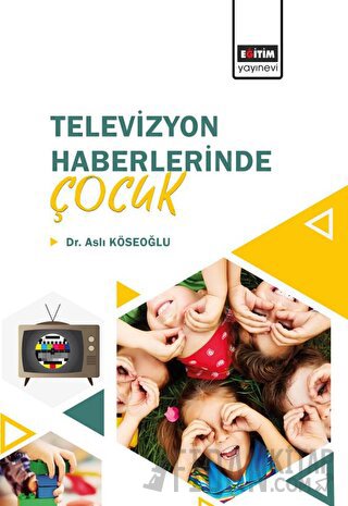 Televizyon Haberlerinde Çocuk Aslı Köseoğlu