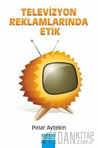 Televizyon Reklamlarında Etik Pınar Aytekin