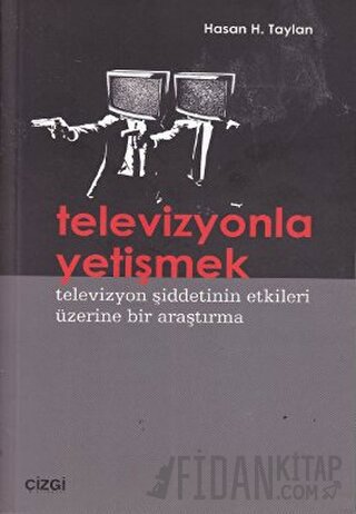 Televizyonla Yetişmek Hasan H. Taylan