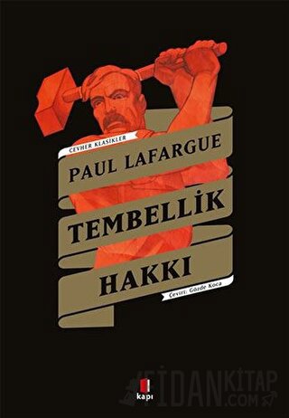 Tembellik Hakkı - Cevher Klasikler Paul Lafargue