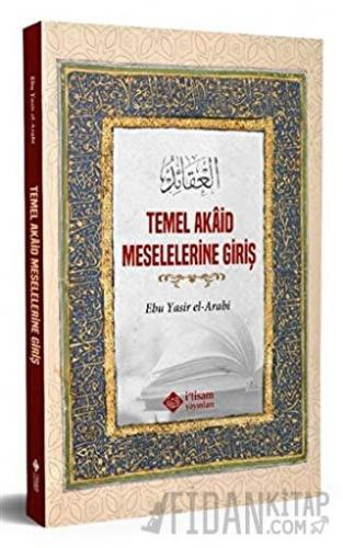 Temel Akaid Meselelerine Giriş Ebu Yasir El Arabi