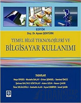 Temel Bilgi Teknolojileri ve Bilgisayar Kullanımı Kolektif