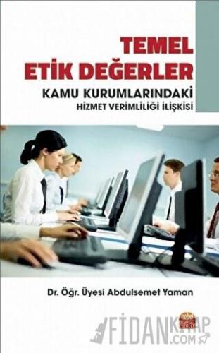 Temel Etik Değerler ve Kamu Kurumlarındaki Hizmet Verimliliği İlişkisi