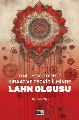 Temel Meseleleriyle Kıraat ve Tecvid İlminde Lahn Olgusu İdris Yiğit