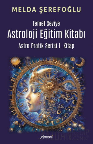 Temel Seviye Astroloji Eğitim Kitabı- Astro Pratik 1. Kitap Melda Şere