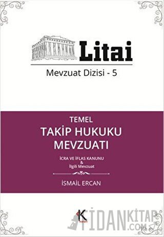 Temel Takip Hukuku Mevzuatı - Litai Mevzuat Dizisi-5 İsmail Ercan