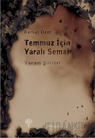 Temmuz İçin Yaralı Semah Yangın Şiirleri (Ciltli) Kemal Özer