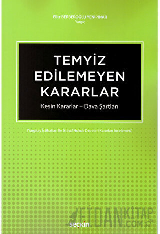 Temyiz Edilemeyen Kararlar Kesin Kararlar – Dava Şartları Filiz Yenipı