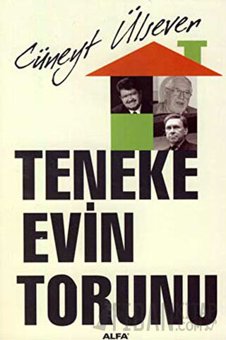 Teneke Evin Torunu Cüneyt Ülsever