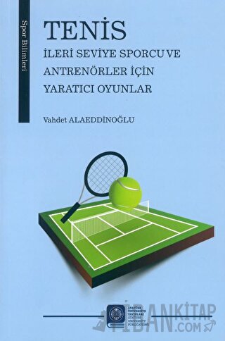 Tenis İleri Seviye Sporcu ve Antrenörler İçin Yaratıcı Oyunlar Vahdet 