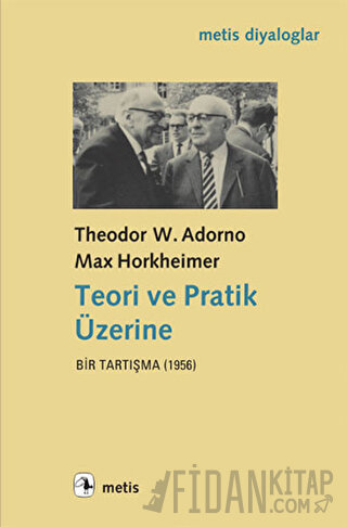 Teori ve Pratik Üzerine Bir Tartışma (1956) Max Horkheimer