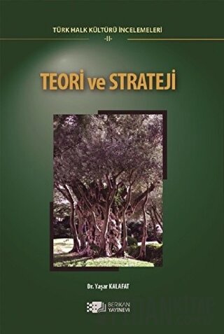 Teori ve Strateji - Türk Halk Kültürü İncelemeleri 2 Yaşar Kalafat