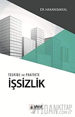 Teoride ve Pratikte İşsizlik Hakan Bakkal