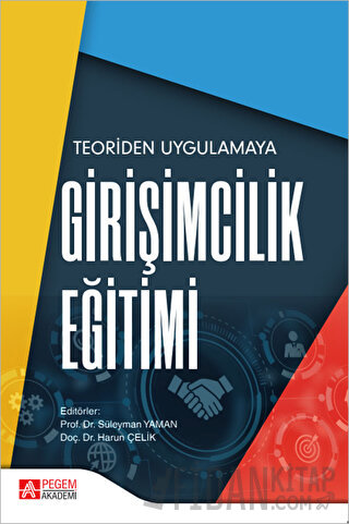 Teoriden Uygulamaya Girişimcilik Eğitimi Pegem Akademi Yayıncılık Kole