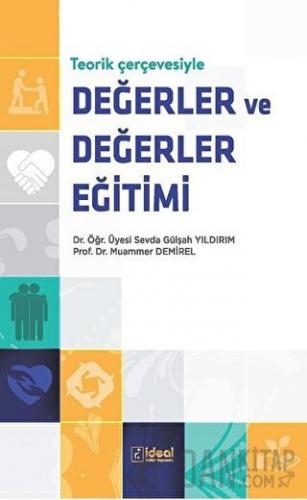 Teorik Çerçevesiyle Değerler ve Değerler Eğitimi Muammer Demirel