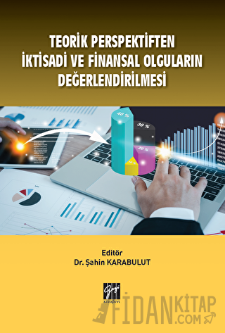 Teorik Perspektiften İktisadi ve Finansal Olguların Değerlendirilmesi 