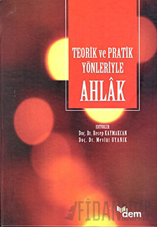 Teorik ve Pratik Yönleriyle Ahlak (Ciltli) Kolektif