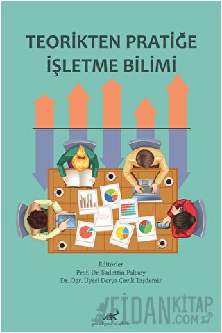 Teorikten Pratiğe İşletme Bilimi Derya Çevik Taşdemir